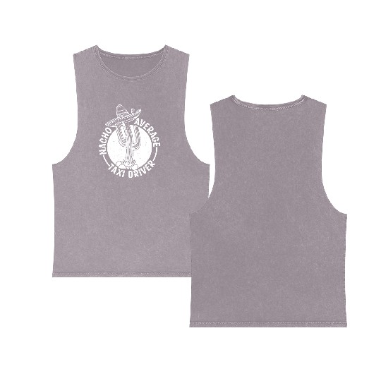 Nacho Average Taxi Driver Double Sided Mineral Wash Tank Tops