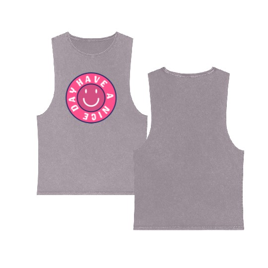 Have a nice day Double Sided Mineral Wash Tank Tops