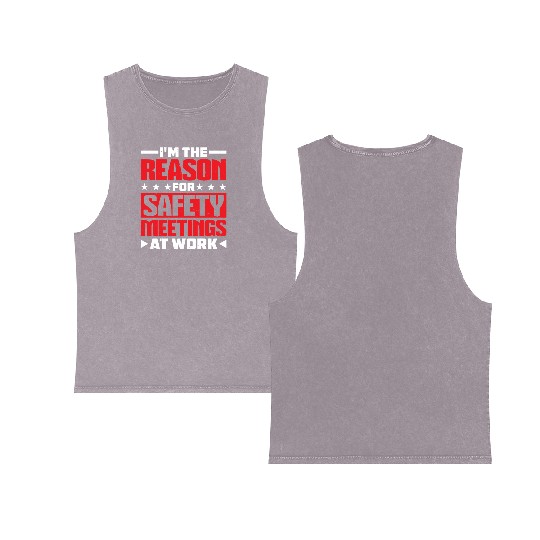 I'm The Reason For Safety Meetings At Work 2 Double Sided Mineral Wash Tank Tops