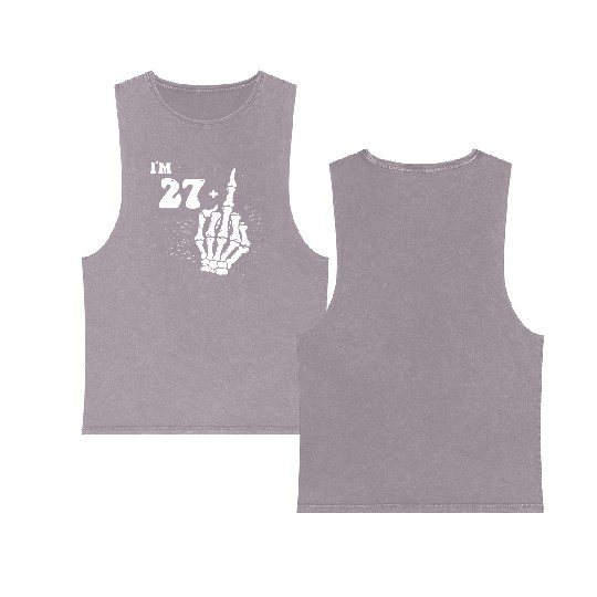 I Am 27 Plus Middle Finger - 28th Birthday Double Sided Mineral Wash Tank Tops