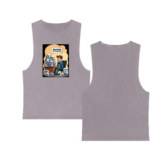 Adulting: The Unpaid Internship - Office Humor Double Sided Mineral Wash Tank Tops