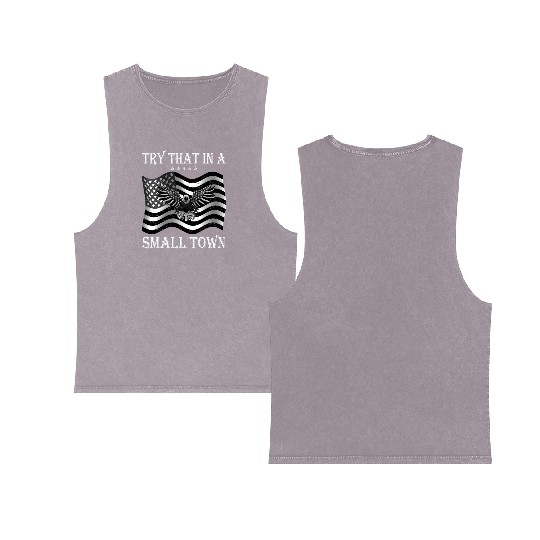 Try That In a Small Town US Flag Double Sided Mineral Wash Tank Tops