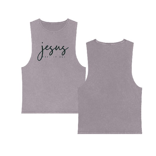 Jesus Paid it all Double Sided Mineral Wash Tank Tops