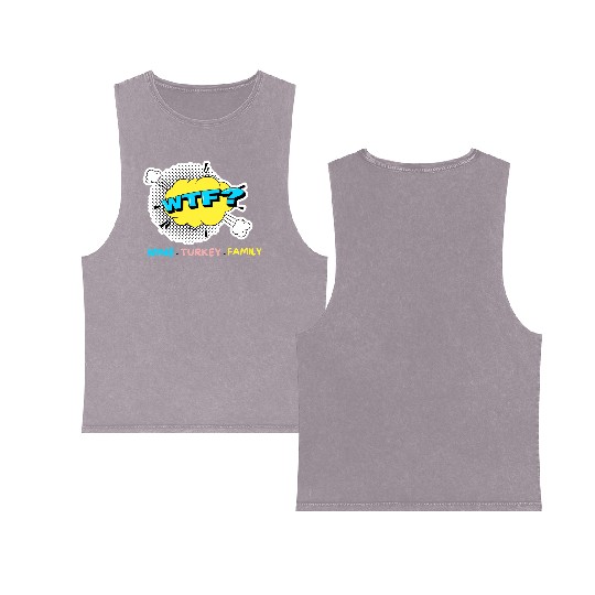 WTF Wine Turkey Family Funny Thanksgiving Double Sided Mineral Wash Tank Tops