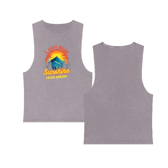 I Just Need Sunshine And Fried Shrimp Outdoor Double Sided Mineral Wash Tank Tops