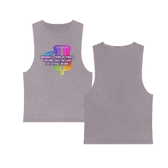 Brought 2 Pairs of Pants Funny Disc Golf Humor Double Sided Mineral Wash Tank Tops