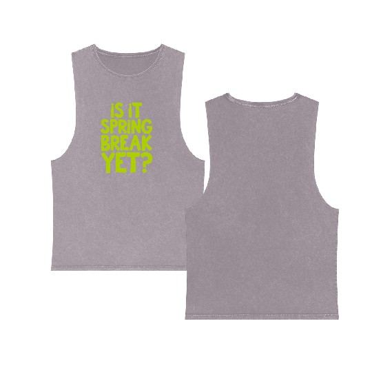 Spring Break Countdown Saying Quote Double Sided Mineral Wash Tank Tops