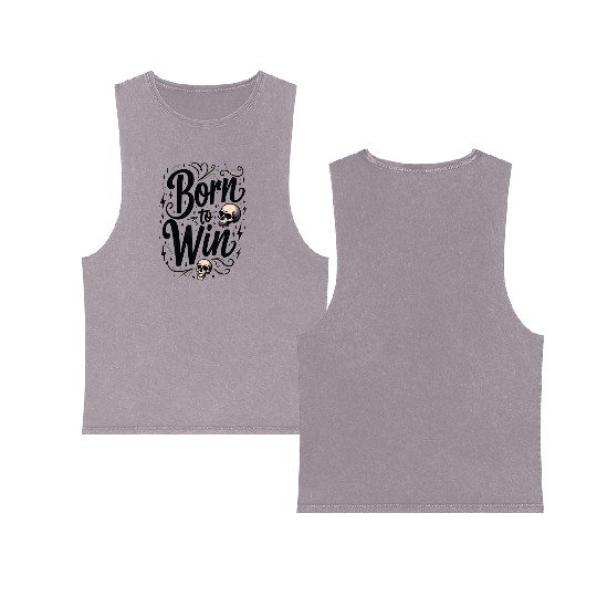 Motivational Skull and Quote Born to Win Double Sided Mineral Wash Tank Tops