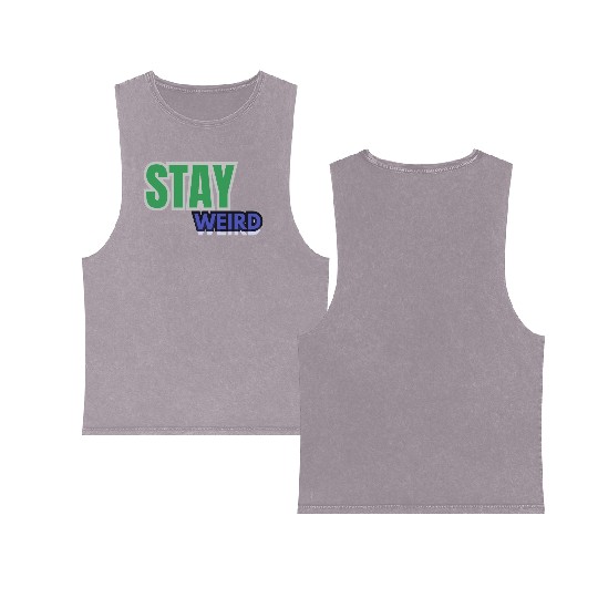 Stay weird Typography Double Sided Mineral Wash Tank Tops
