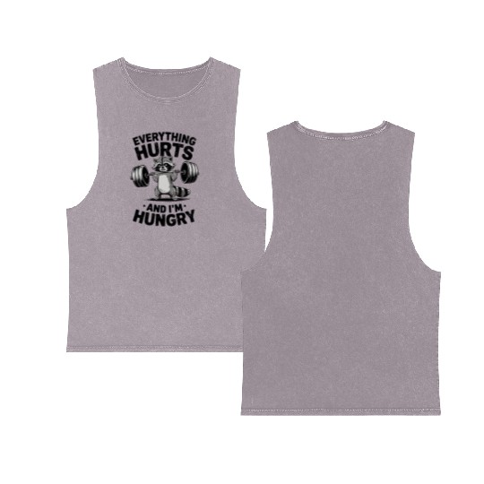Everything Hurts And I'm Hungry Fitness Gym Sport Double Sided Mineral Wash Tank Tops
