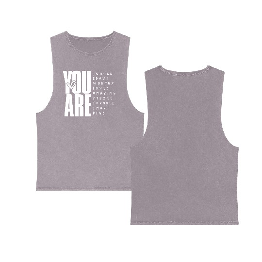 You Are Enough Brave Worthy Loved Amazing Strong Double Sided Mineral Wash Tank Tops