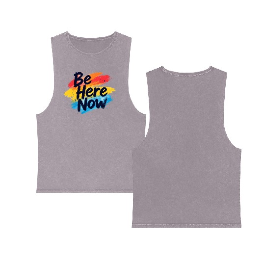 Be Here Now Mindfulness Inspirational Double Sided Mineral Wash Tank Tops