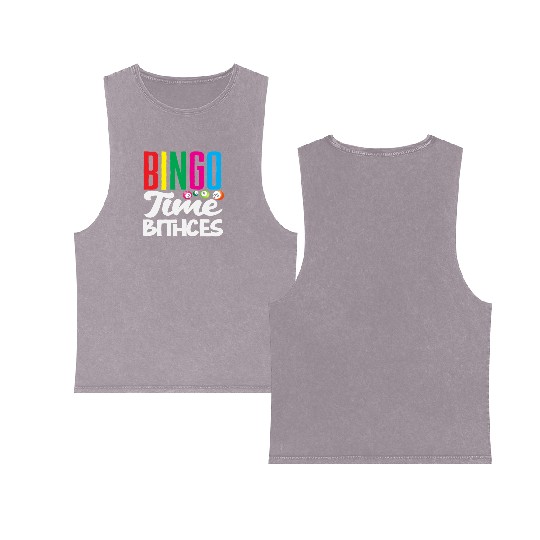 Bingo Time Bitches Player Fun Vibes Double Sided Mineral Wash Tank Tops
