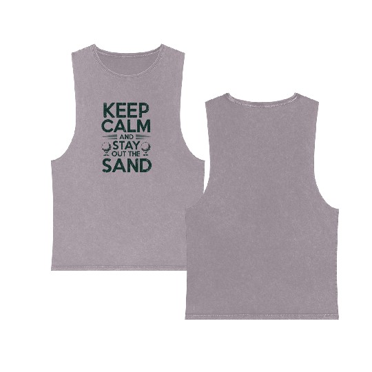 Keep Calm Stay Out the Sand Double Sided Mineral Wash Tank Tops
