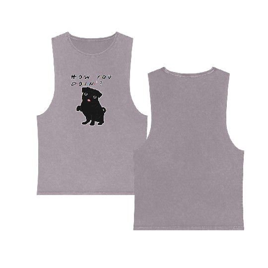 How You Doin’? Black Pug – Funny Friends TV Show Double Sided Mineral Wash Tank Tops