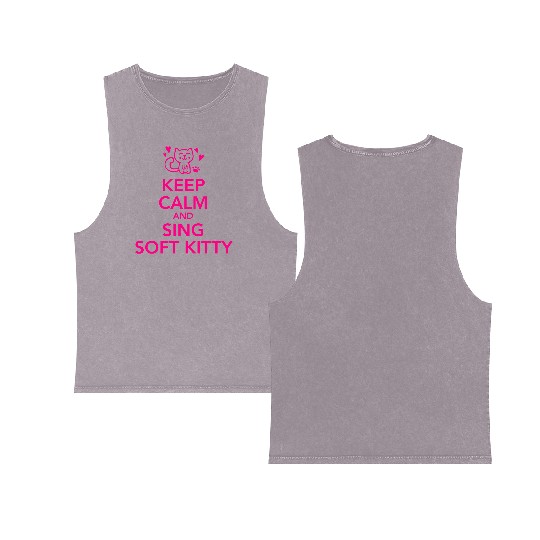Keep calm and sing soft kitty Double Sided Mineral Wash Tank Tops