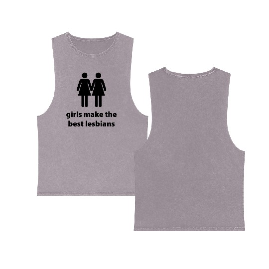 Girls Make The Best Lesbians Double Sided Mineral Wash Tank Tops