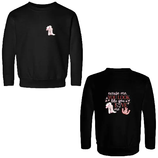 Excuse Me You Look Like You Love Me | Valentine Double Sided Sweatshirts | Music Tour 2025 Double Sided Sweatshirts | Sarcastic Double Sided Sweatshirts | Riley Green Merch | Couple Double Sided Sweatshirts