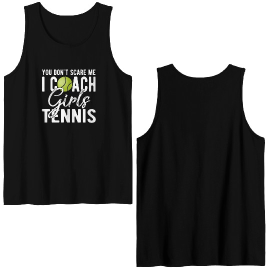 You Don't Scare Me I Coach Girls Tennis Double Sided Tank Tops