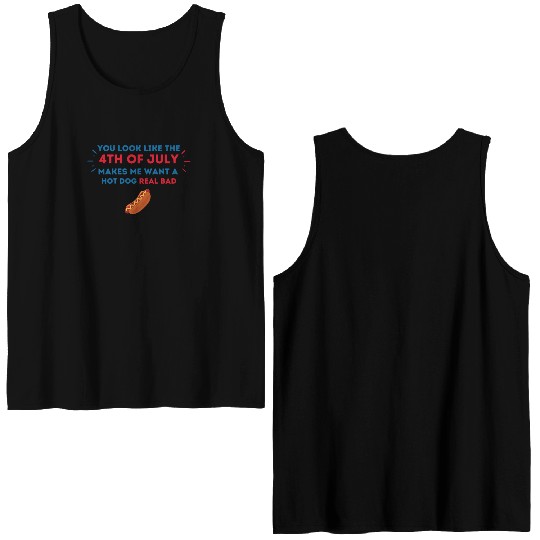 4th Of July Makes Me Want A Hot Dog Real Bad Double Sided Tank Tops