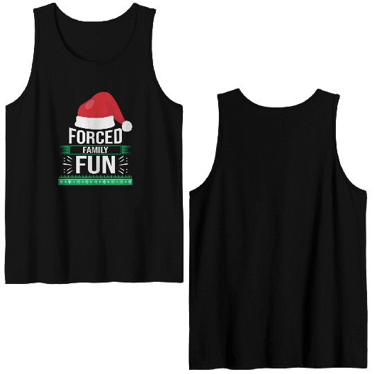 Forced Family Fun Sarcastic Christmas Quote Funny Double Sided Tank Tops