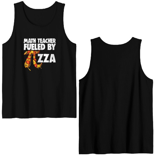 Math Teacher Fueled By Pizza Double Sided Tank Tops