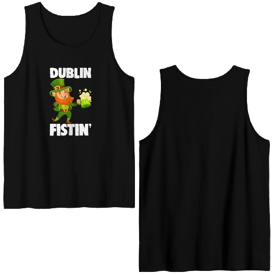 Dublin Fistin St. Patrick's Day Drinking Double Sided Tank Tops