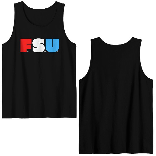 FSU Fuck Shit Up (in Red White Blue letters) Double Sided Tank Tops
