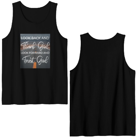 Look back and thank God look forward and trust God Double Sided Tank Tops