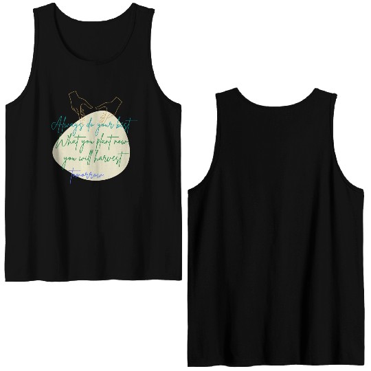 You Plant Now, You Will Harvest Tomorrow Double Sided Tank Tops