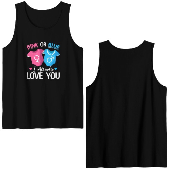 Pink Or Blue I Already Love You - Baby Newborn Double Sided Tank Tops