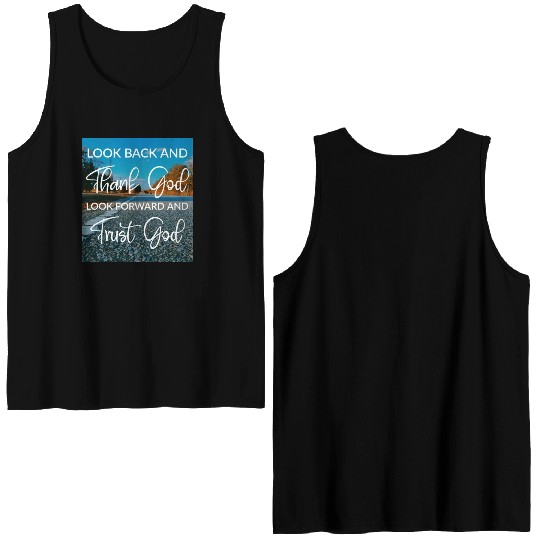 Look back and thank God look forward and trust God Double Sided Tank Tops