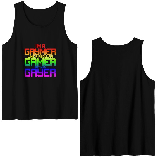 I'm A Gaymer, Like A Regular Gamer But Way Gayer 2 Double Sided Tank Tops