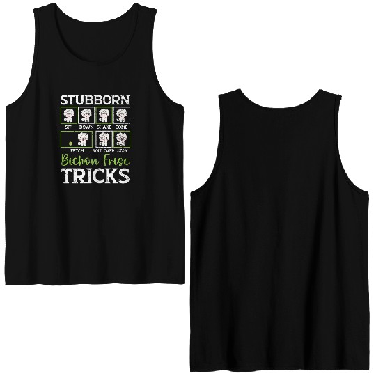 Stubborn Bichon Frise Tricks Bichon Frise Owner Double Sided Tank Tops