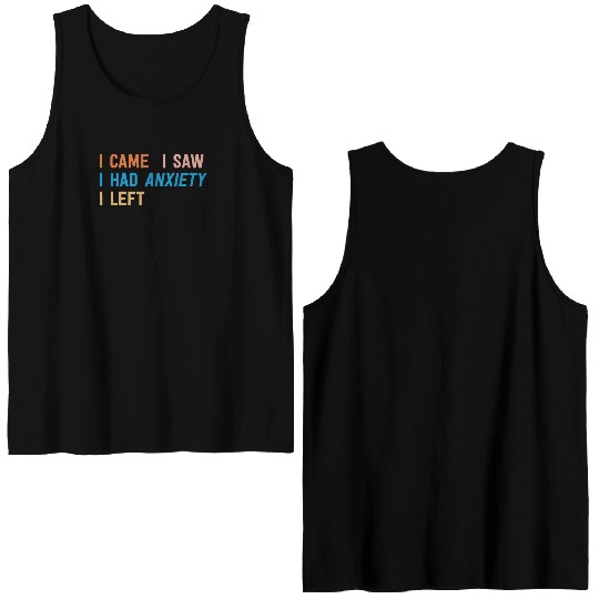 I Came I Saw I Had Anxiety I Left Funny Introvert Double Sided Tank Tops