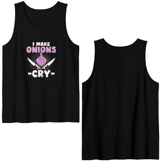 I Make Onions Cry Funny Culinary Cook Idea Cooking Double Sided Tank Tops