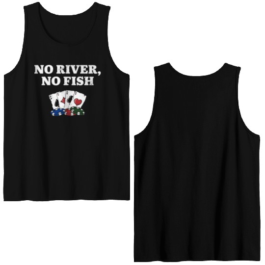 No River No Fish Gambler Casino Gambling Gaming Double Sided Tank Tops