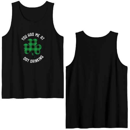 You Had Me At Day Drinking Clover St Pattys Day De Double Sided Tank Tops