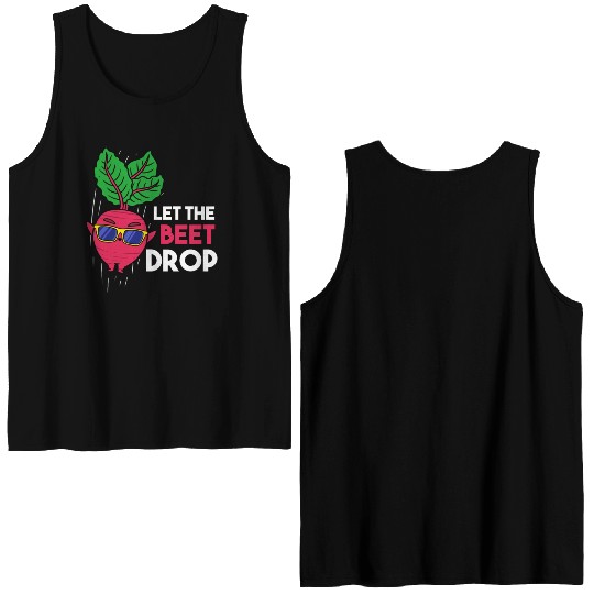 Let The Beet Drop For Vegetable Lover Double Sided Tank Tops