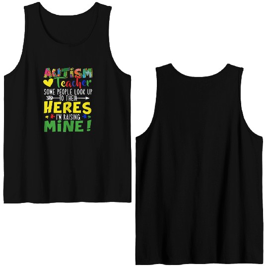 Autism Teacher Some People Look Up To Their Heroes Double Sided Tank Tops