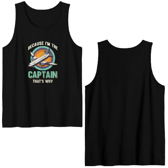 Because I'm The Captain That's Why For A Airline Double Sided Tank Tops