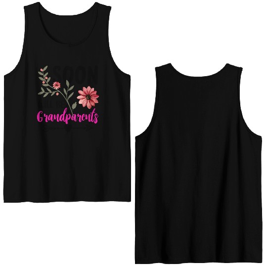 We Will Soon Become Grandparents, Be Grandparents Double Sided Tank Tops