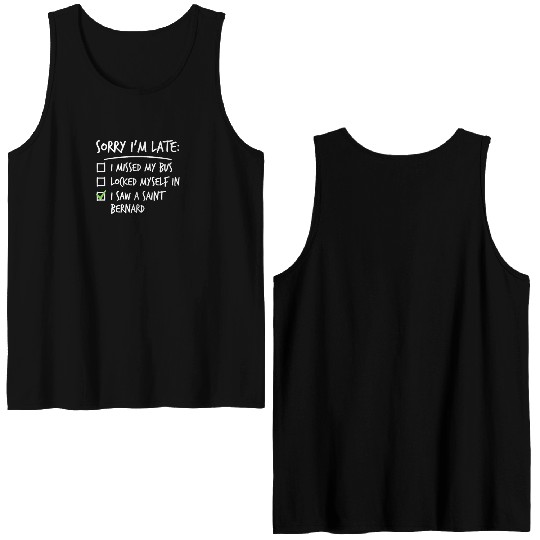 Sorry I'm Late Saint Bernard Double Sided Tank Tops
