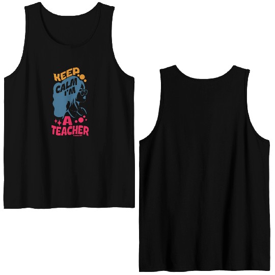 Keep Calm I'm A Teacher Double Sided Tank Tops