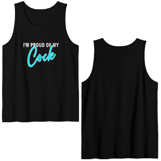 I m proud of my cock Double Sided Tank Tops