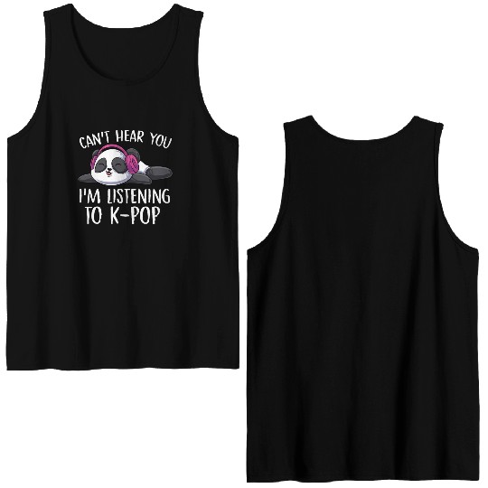 Can't Hear You I'm Listening To K-pop Panda kawaii Double Sided Tank Tops