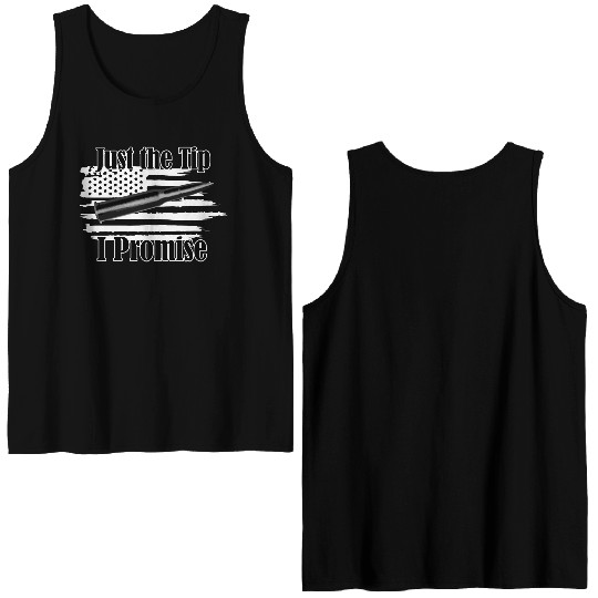 Just The Tip I Promise Bullet On Distressed Flag Double Sided Tank Tops