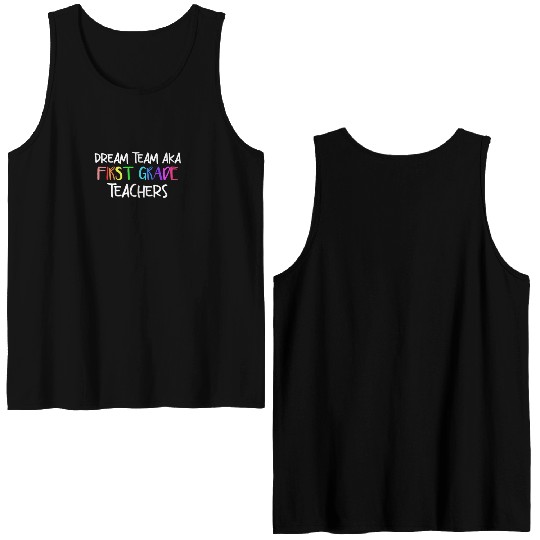 Dream Team Aka First Grade Teachers Double Sided Tank Tops