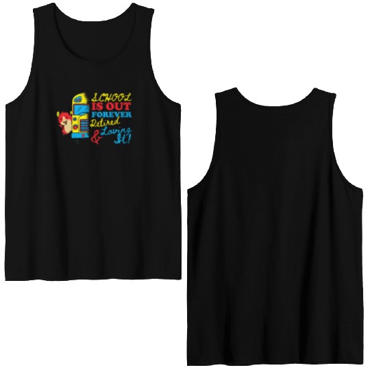 Cute School Is Out Forever Love It Retired Teacher Double Sided Tank Tops
