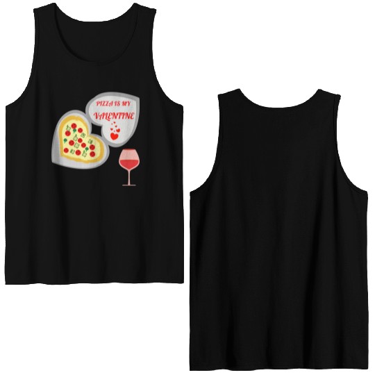 Pizza is my valentine2007 Double Sided Tank Tops